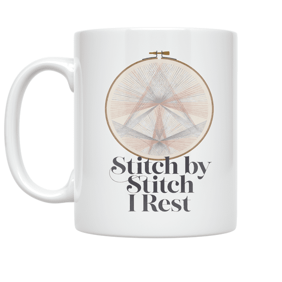 Stitch by Stitch I Rest - Embroidery Mindfulness Enthusiast - 11 oz Ceramic Coffee Mug