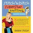 thumbnail image 1 of Pre-Owned Stitch 'n Bitch Superstar Knitting: Go Beyond the Basics [With 41 Patterns] (Paperback) 0761135979 9780761135975, 1 of 1