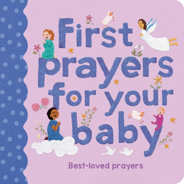Stitched Storytime First Prayers for Your Baby: Best-Loved Prayers, (Board Book)