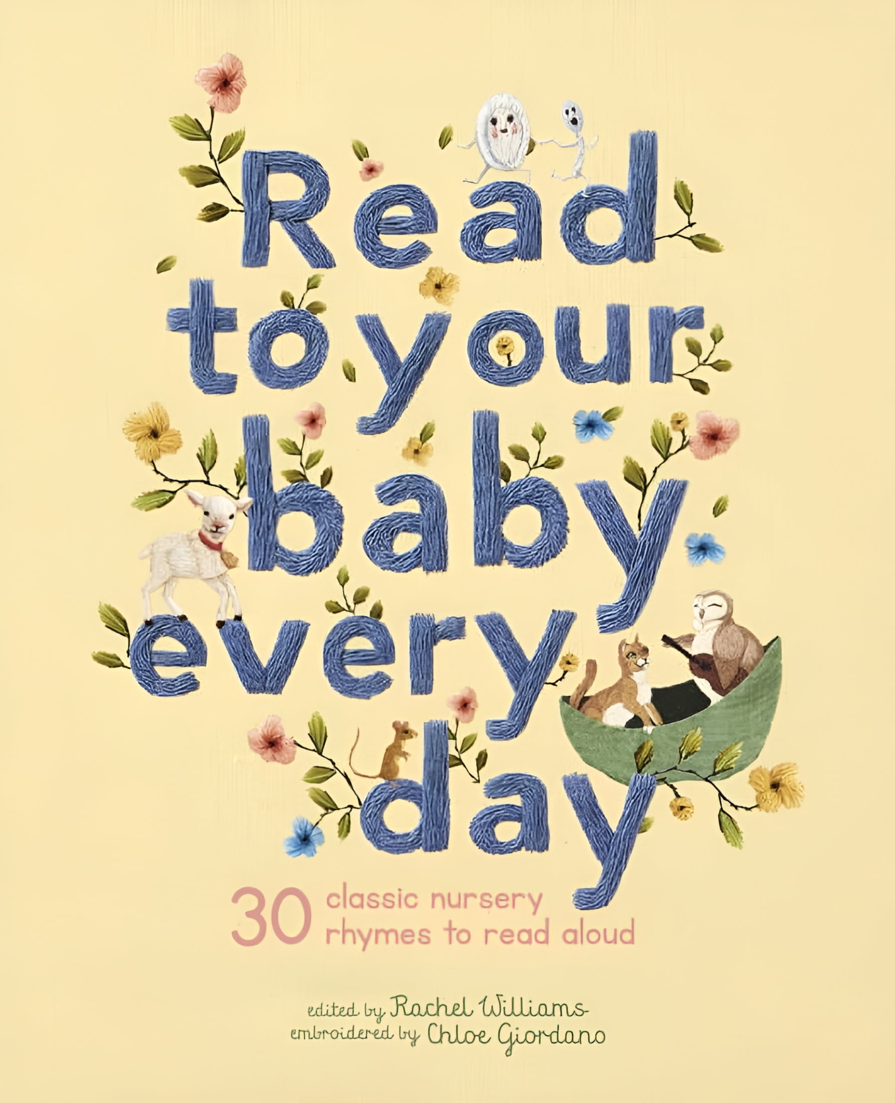 CHLOE GIORDANO; RACHEL WILLIAMS Stitched Storytime: Read to Your Baby Every Day: 30 Classic Nursery Rhymes to Read Aloud , Book 1, (Illustrated)(Hardcover)