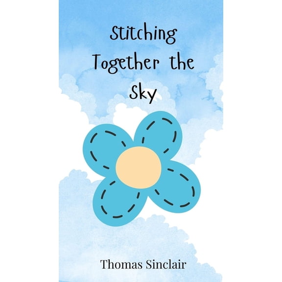 Stitching Together the Sky, (Hardcover)