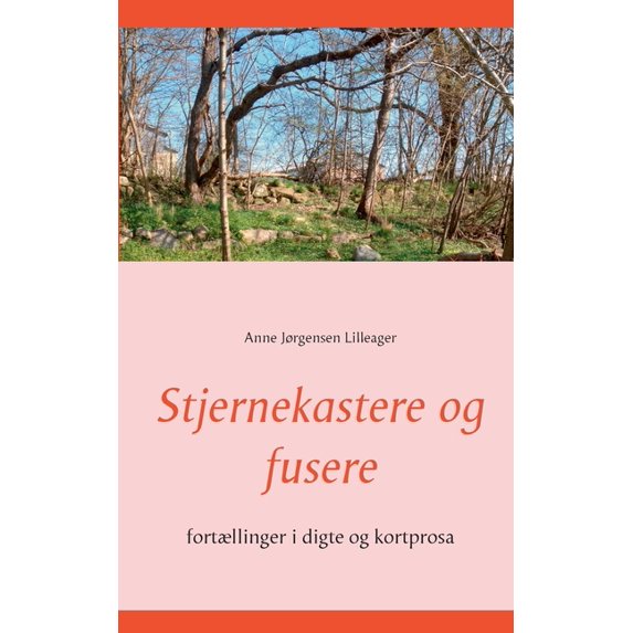 Stjernekastere og fusere: fortællinger i digte og kortprosa, (Paperback)