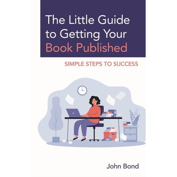 Stk-001 The Little Guide to Getting Your Book Published: Simple Steps to Success, (Paperback)