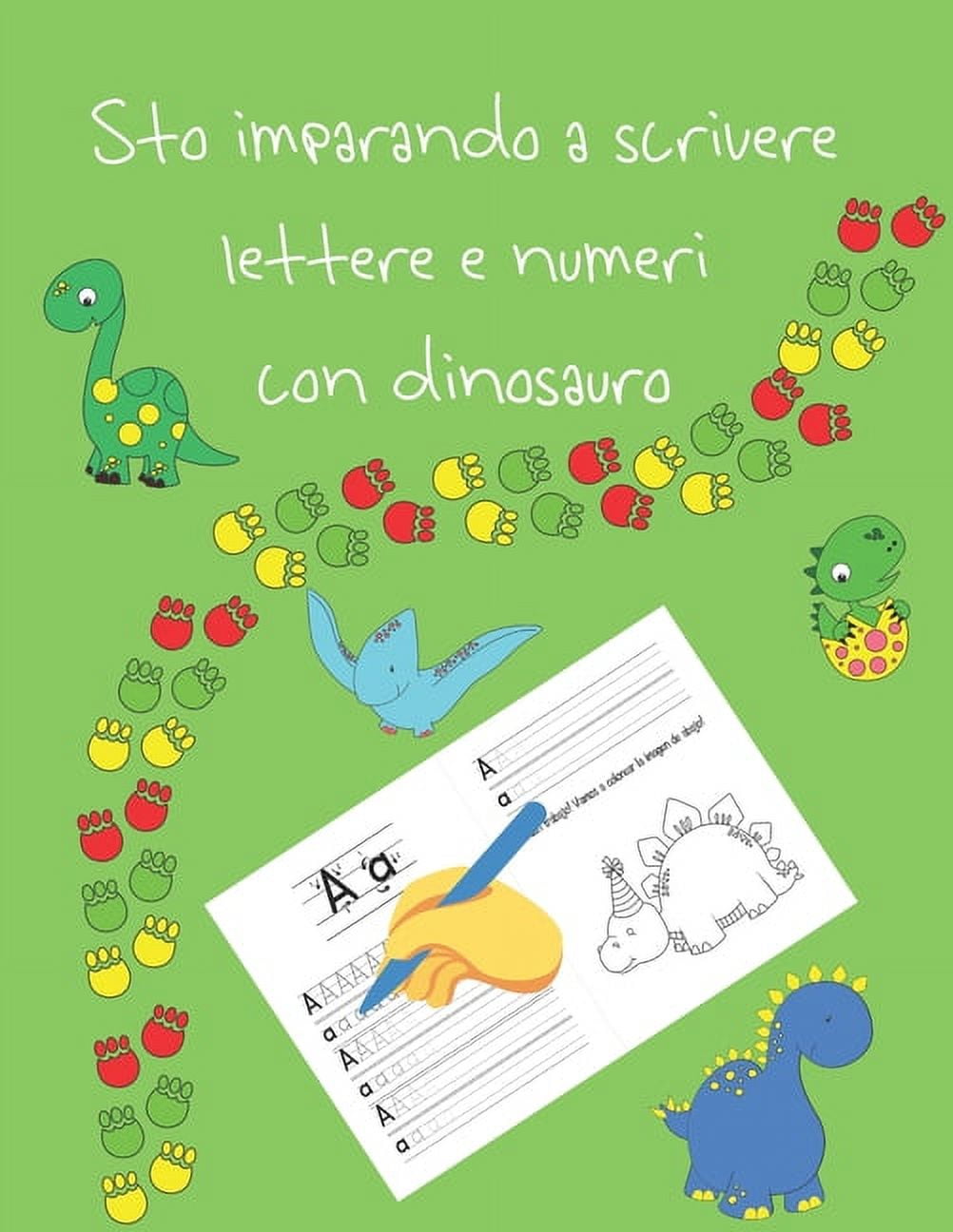 Sto imparando a scrivere lettere e numeri con dinosauro : libri per  tracciare le lettere per bambini di 4-8 anni, pagine per imparare a  scrivere lettere e numeri e per colorare, scrivere