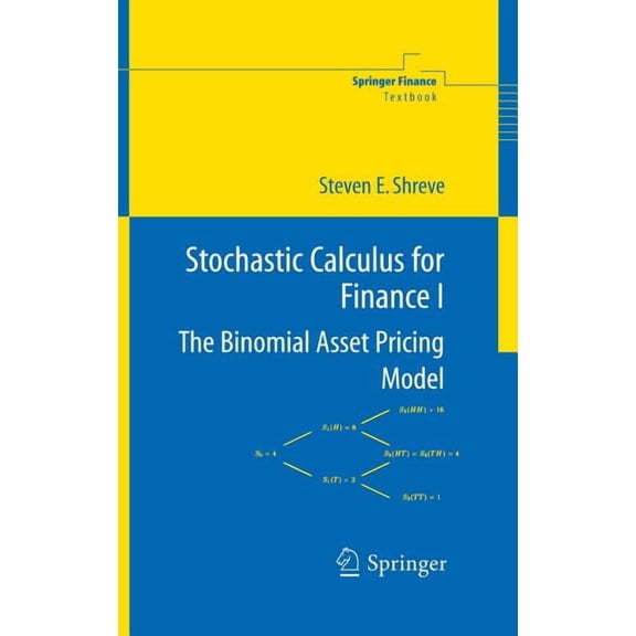 Stochastic Calculus for Finance I: The Binomial Asset Pricing Model, (Hardcover)