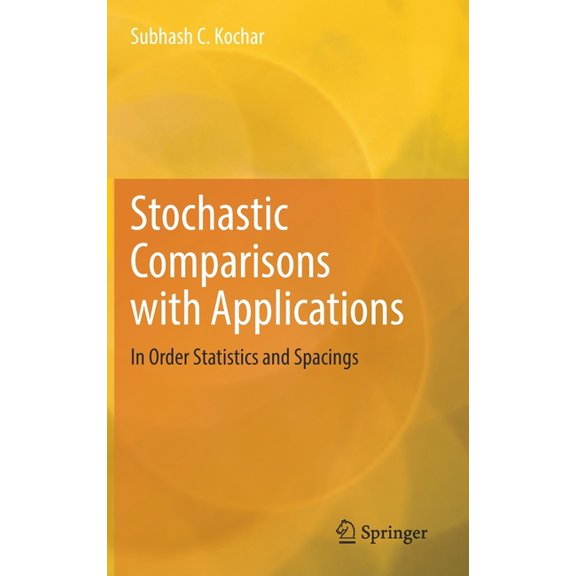 Stochastic Comparisons with Applications: In Order Statistics and Spacings, (Hardcover)