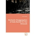 thumbnail image 1 of Stochastic Disaggregation of Daily Rainfall for fine timescale (Paperback), 1 of 1
