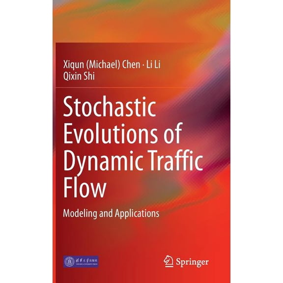 Stochastic Evolutions of Dynamic Traffic Flow: Modeling and Applications, (Hardcover)