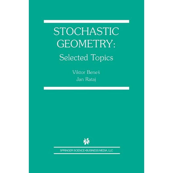 Stochastic Geometry: Selected Topics, (Paperback)