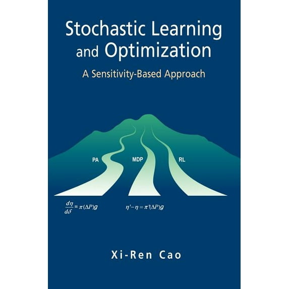 Stochastic Learning and Optimization: A Sensitivity-Based Approach, (Paperback)