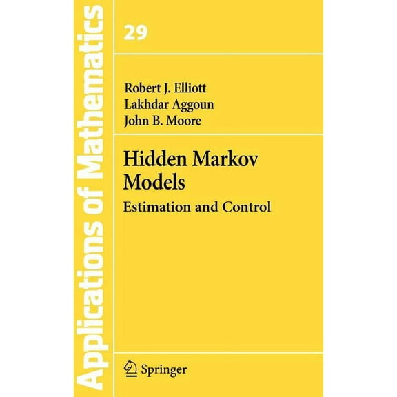 Stochastic Modelling and Applied Probabi Hidden Markov Models: Estimation and Control, Book 29, (Hardcover)