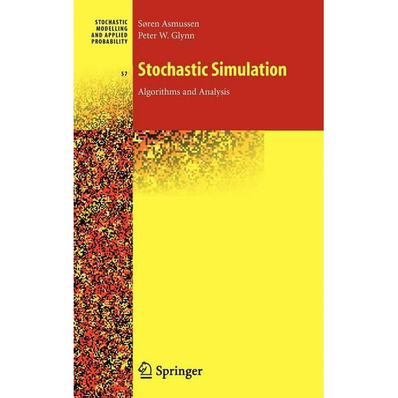 Stochastic Modelling and Applied Probabi Stochastic Simulation: Algorithms and Analysis, Book 57, (Hardcover)