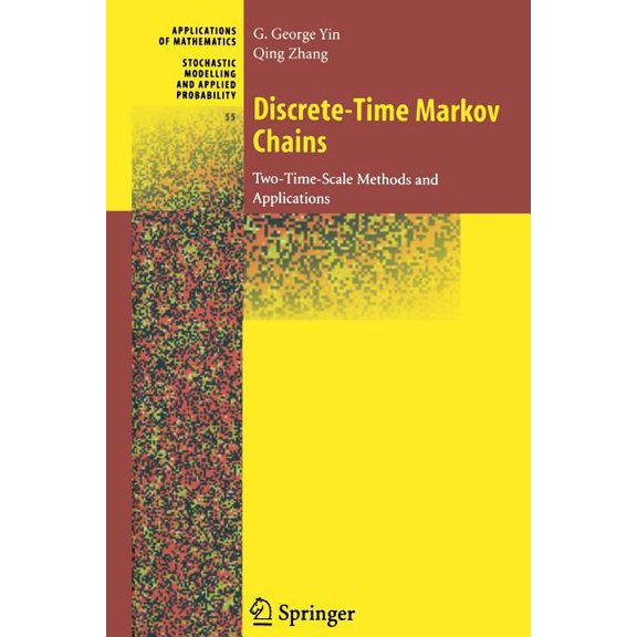 Stochastic Modelling and Applied Probabi Discrete-Time Markov Chains: Two-Time-Scale Methods and Applications, Book 55, (Paperback)