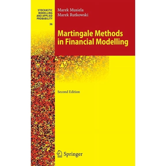 Stochastic Modelling and Applied Probabi Martingale Methods in Financial Modelling, Book 36, (Hardcover)