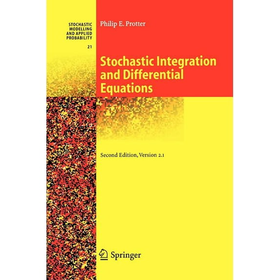 Stochastic Modelling and Applied Probabi Stochastic Integration and Differential Equations, Book 21, (Paperback)