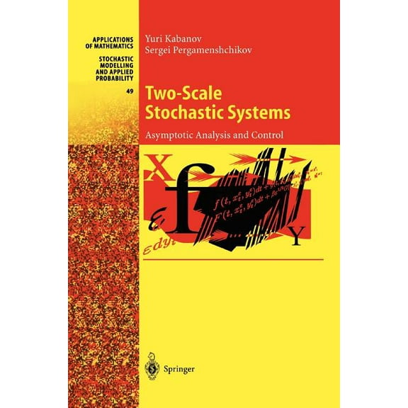 Stochastic Modelling and Applied Probabi Two-Scale Stochastic Systems: Asymptotic Analysis and Control, Book 49, (Paperback)