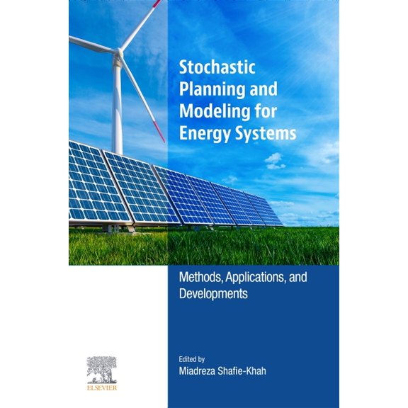 Stochastic Planning and Modeling for Energy Systems: Methods, Applications, and Developments, (Paperback)