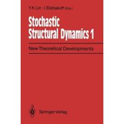 Stochastic Structural Dynamics 1 New Theoretical Developments Second International Conference on Stochastic Structural , Paperback