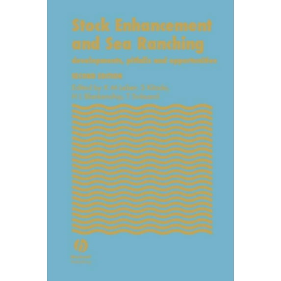 Stock Enhancement and Sea Ranching: Developments, Pitfalls and Opportunities, (Hardcover)