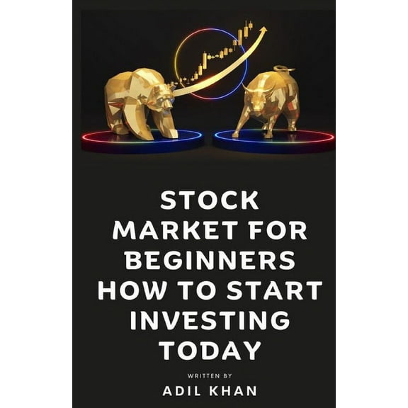 Stock Market For Beginners - How To Start Investing Today, (Paperback)