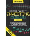 thumbnail image 1 of Stock Market Investing for Beginners : 4 Books in 1: Swing and futures Trading Strategies, technical and Risks Analysis, Option and Day Trading. All ... need to start building Your Passive Income. (Paperback), 1 of 1