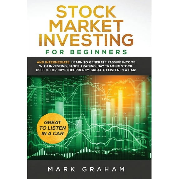 Stock Market Investing for Beginners: And Intermediate. Learn to Generate Passive Income with Investing, Stock Trading, , (Hardcover)