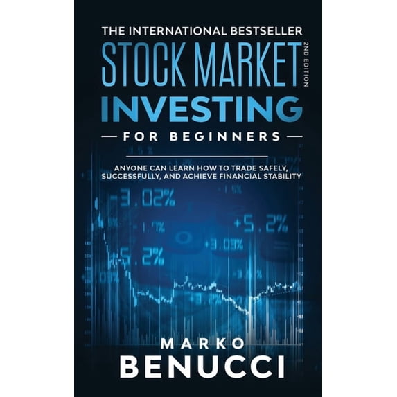 Stock Market Investing For Beginners - ANYONE Can Learn How To Trade Safely, Successfully, And Achieve Financial Stability: A Proven Guide For Beginners To Build A Risk-Free Passive Income 1913454231