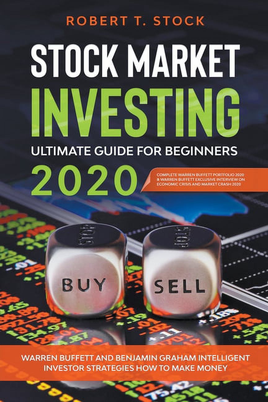 Stock Market Investing Ultimate Guide For Beginners in 2020: Warren Buffett and Benjamin Graham ...