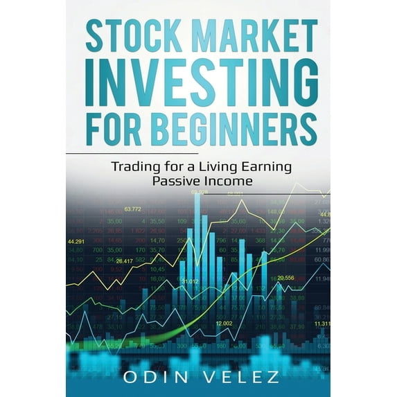 Stock Market Investing for Beginners: Trading for a Living Earning Passive Income, (Paperback)