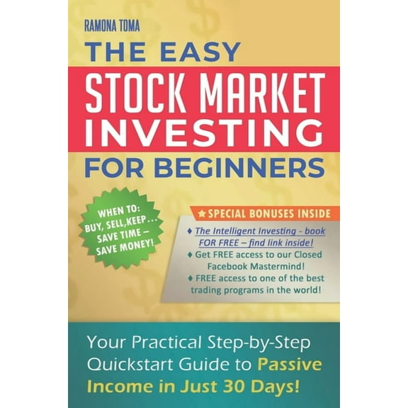 Stock Market Investing for Beginners: Your Practical Step-by-Step QuickStart Guide to Passive Income in Just 30 Days! (Paperback)