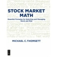 thumbnail image 1 of Stock Market Math: Essential Formulas for Selecting and Managing Stock and Risk, (Paperback), 1 of 1