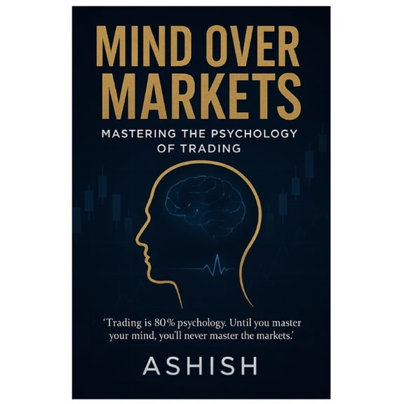 Smc with Psychology. Mind Over Markets: Mastering The Psychology of Trading, Book 2, (Paperback)