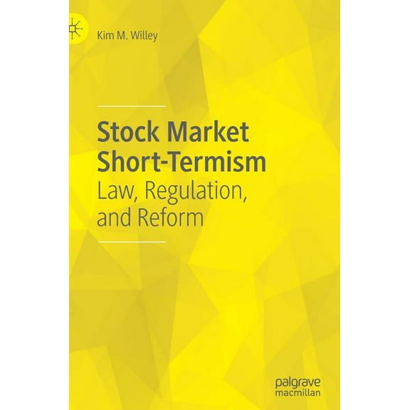 Stock Market Short-Termism: Law, Regulation, and Reform, (Hardcover)