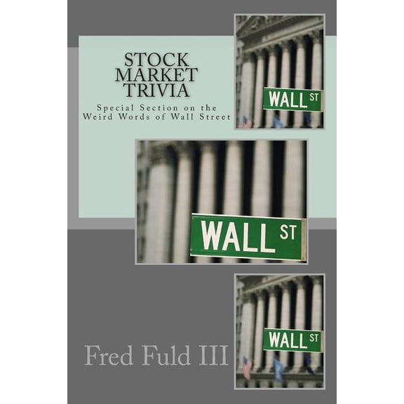 Stock Market Trivia: Special Section on the Weird Words of Wall Street