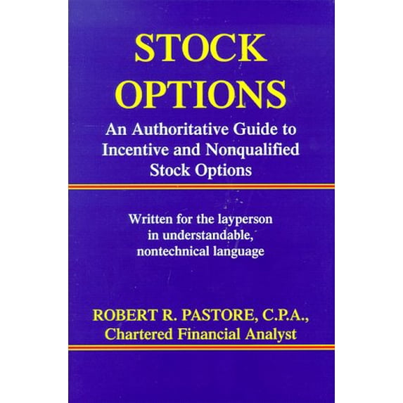 Pre-Owned STOCK OPTIONS: An Authoritative Guide to Incentive and Nonqualified Stock Options (Hardcover) 0966889916 9780966889918