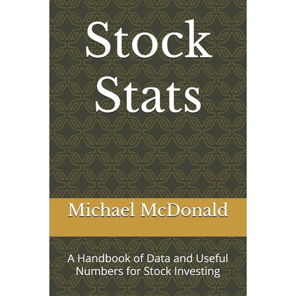 Stock Stats: A Handbook of Data and Useful Numbers for Stock Investing, (Paperback)