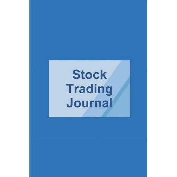 Stock Trading Journal: Notebook for Logging Stock Trades