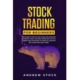 thumbnail image 1 of Stock Trading for Beginners: The Easiest Step-by-Step Guide for Investing in Market Stock. The Most Important Tactics, Trends, and Strategies to Tr, 1 of 1