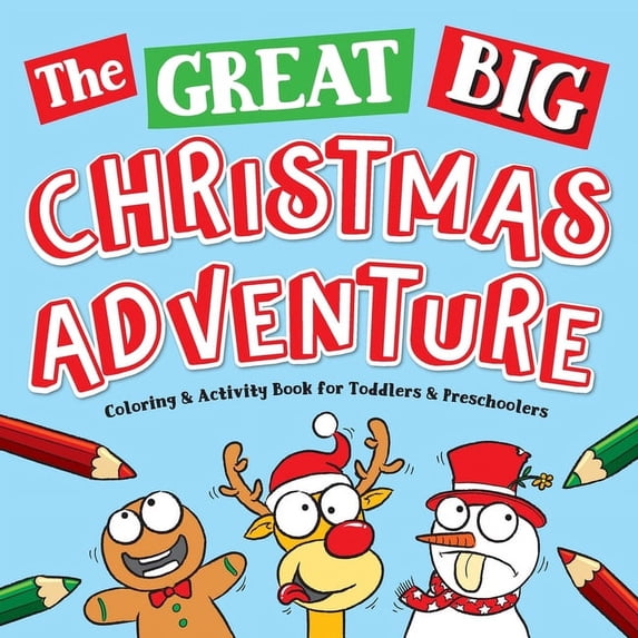 Stocking Stuffer Ideas: The Great Big Christmas Adventure Coloring & Activity Book For Toddlers & Preschoolers (Paperback)