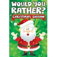 Stocking Stuffer Ideas: Would you Rather? Christmas Edition: A Fun Family Activity Book for Boys and Girls Ages 6, 7, 8, 9, 10, 11, & 12 Years Old - Stocking Stuffers for Kids, Funny Christmas Gifts (