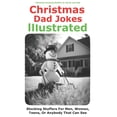 thumbnail image 1 of Stocking Stuffers for Adults and Kids: Christmas Dad Jokes Illustrated: Stocking Stuffers for Men, Women, Teens, Kids an, (Paperback), 1 of 1