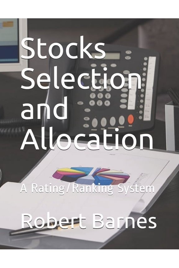 Stocks Selection and Allocation: A Rating/Ranking System (Paperback)