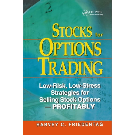 Stocks for Options Trading: Low-Risk, Low-Stress Strategies for Selling Stock Options-Profitability, (Hardcover)
