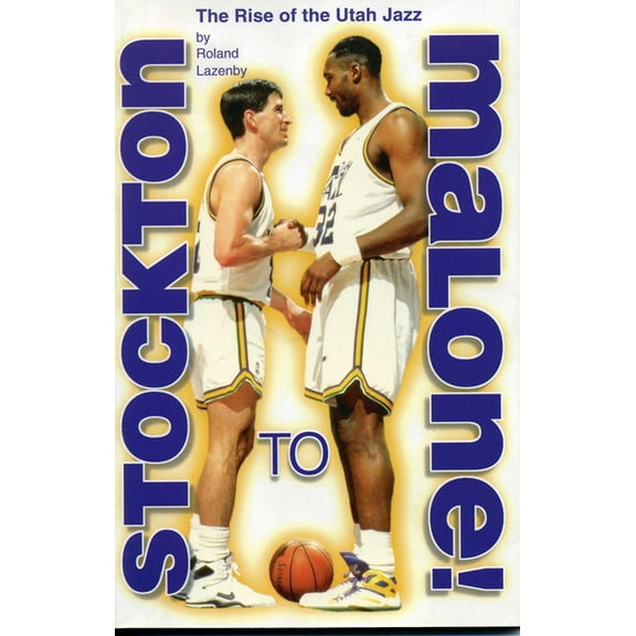 Stockton to Malone: The Rise of the Utah Jazz, (Paperback)
