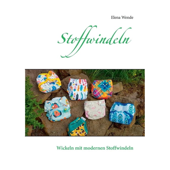 Stoffwindeln: Wickeln mit modernen Stoffwindeln, (Paperback)