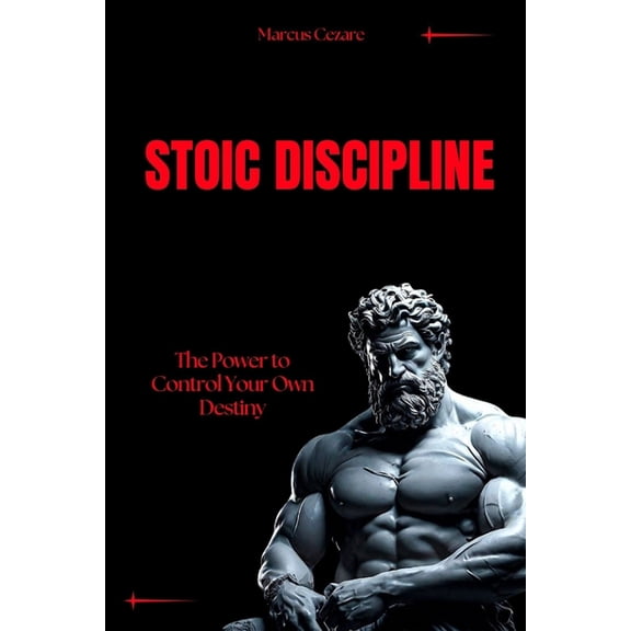 Stoicism: Let Nothing Affect You, Indiff Stoic Discipline: The Power to Control Your Own Destiny, (Paperback)