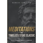 Stoic Wisdom Today Meditations The Timeless Stoic Classic With a Foreword by C. Sampson, Paperback