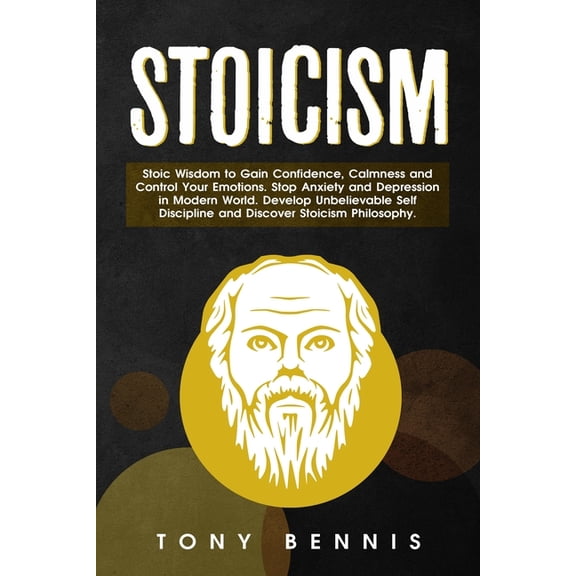 Emotional Intelligence Hack: Stoicism Stoic Wisdom to Gain Confidence, Calmness and Control Your Emotions. Stop Anxiety and Depression in Modern World. Develop Unbelievable Self Discipline and Discove