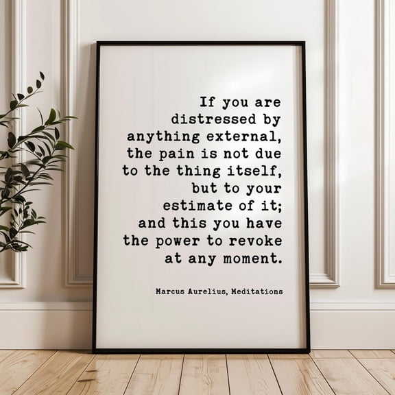 Stoicism Wall Art Print Marcus Aurelius Meditations Quote If You Are Distressed Philosophy Decor