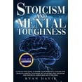 thumbnail image 1 of Stoicism and Mental Toughness: A Step-By-Step Guide To Rewire Your Brain With Stoicism And Develop A Mental Toughness. Set Your Daily Self -Disciplin, 1 of 1
